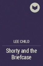 Lee Child - Shorty and the Briefcase