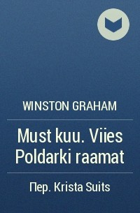 Winston Graham - Must kuu. Viies Poldarki raamat