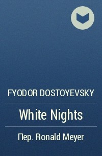 Fyodor Dostoyevsky - White Nights
