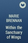Marie Brennan - Within the Sanctuary of Wings