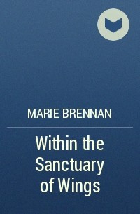Marie Brennan - Within the Sanctuary of Wings