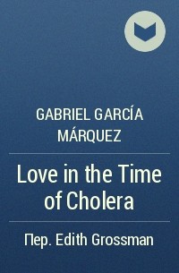 Gabriel García Márquez - Love in the Time of Cholera