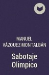Manuel Vázquez-Montalbán - Sabotaje Olimpico