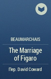 Beaumarchais - The Marriage of Figaro