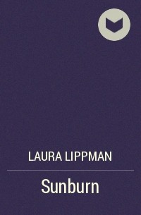 Laura Lippman - Sunburn