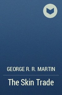 George R. R. Martin - The Skin Trade
