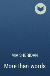 Mia Sheridan - More than words