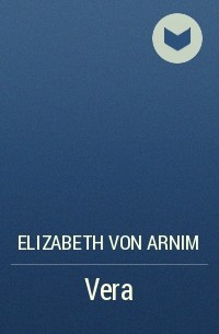 Elizabeth von Arnim - Vera