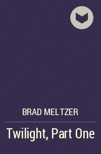 Brad Meltzer - Twilight, Part One