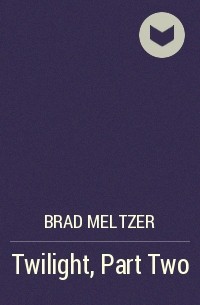 Brad Meltzer - Twilight, Part Two