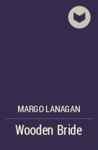 Margo Lanagan - Wooden Bride