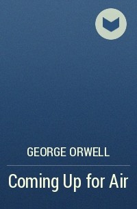 George Orwell - Coming Up for Air