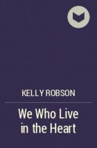 Kelly Robson - We Who Live in the Heart