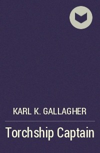 Karl K. Gallagher - Torchship Captain