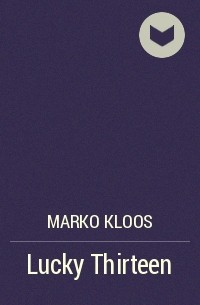 Marko Kloos - Lucky Thirteen