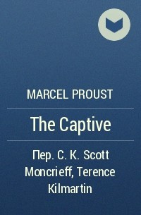 Marcel Proust - The Captive