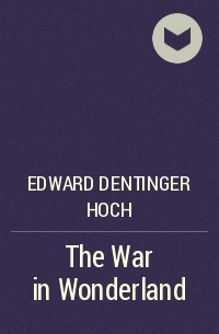 Эдвард Д. Хох - The War in Wonderland