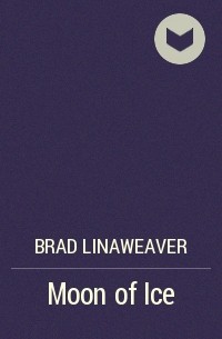 Brad Linaweaver - Moon of Ice