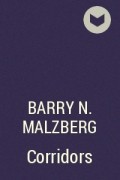 Barry N. Malzberg - Corridors