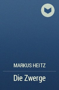 Markus Heitz - Die Zwerge