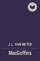 J.L. Van Meter - MacGuffins