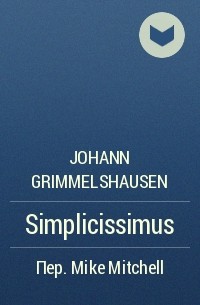 Johann Grimmelshausen - Simplicissimus