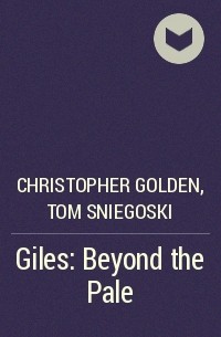  - Giles: Beyond the Pale