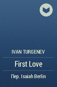 Ivan Turgenev - First Love