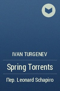 Ivan Turgenev - Spring Torrents