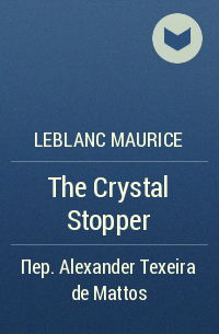 Leblanc Maurice - The Crystal Stopper