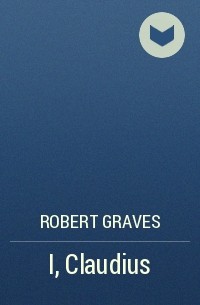 Robert Graves - I, Claudius