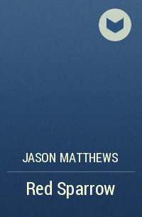 Jason Matthews - Red Sparrow