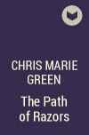 Chris Marie Green - The Path of Razors