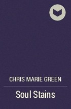 Крис Мари Грин - Soul Stains