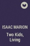 Isaac Marion - Two Kids, Living