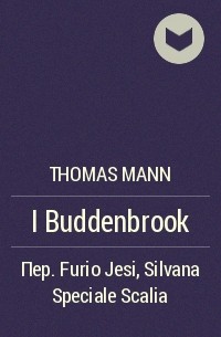 Thomas Mann - I Buddenbrook