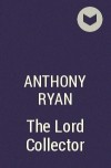 Anthony Ryan - The Lord Collector