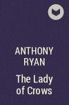 Anthony Ryan - The Lady of Crows