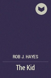 Rob J. Hayes - The Kid