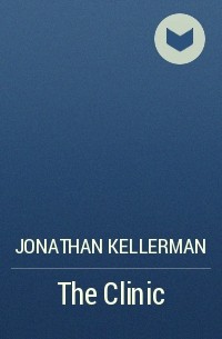 Джонатан Келлерман - The Clinic