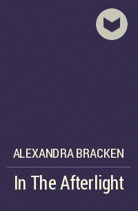 Alexandra Bracken - In The Afterlight