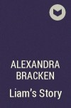 Alexandra Bracken - Liam&#039;s Story