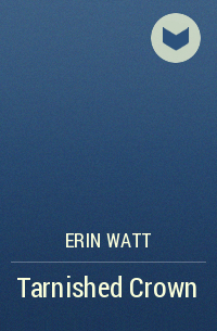 Erin Watt - Tarnished Crown
