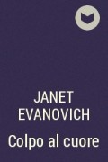 Janet Evanovich - Colpo al cuore
