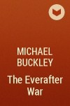 Michael Buckley - The Everafter War