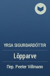 Yrsa Sigurðardóttir - Lõpparve