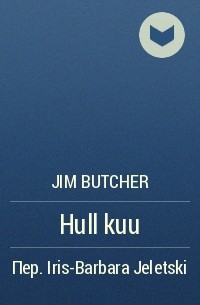 Jim Butcher - Hull kuu