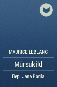 Maurice Leblanc - Mürsukild