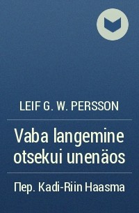 Leif G.W. Persson - Vaba langemine otsekui unenäos