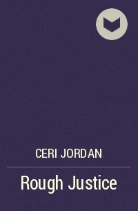 Ceri Jordan - Rough Justice